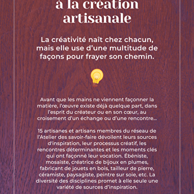 l'Atelier des savoir-faire : Exposition ' De l'inspiration à la création artisanale '